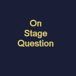On Stage Question